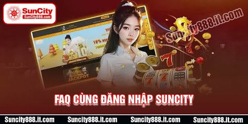 cac-cau-hoi-thuong-gap-khi-dang-nhap-suncity