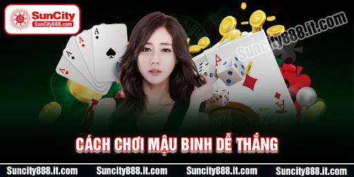 cach-choi-mau-binh-de-thang-cho-tan-thu