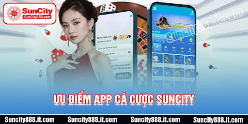 diem-manh-noi-bat-cua-app-ca-cuoc-suncity