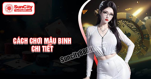 huong-dan-cach-choi-mau-binh-nang-cao-kha-nang-chien-thang