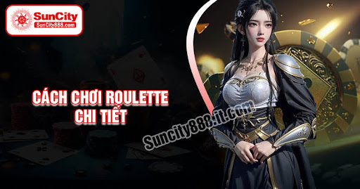 huong-dan-cach-choi-roulette-chi-tiet-cho-tan-thu-moi