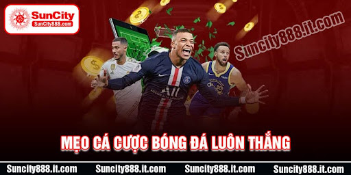 meo-ca-cuoc-bong-da-chuan-nhat-dinh-phai-biet