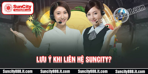 nhung-luu-y-khi-thuc-hien-lien-he-suncity