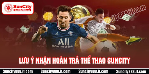 nhung-luu-y-nhan-hoan-tra-the-thao-suncity