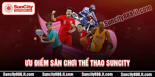 uu-diem-cua-san-choi-the-thao-suncity
